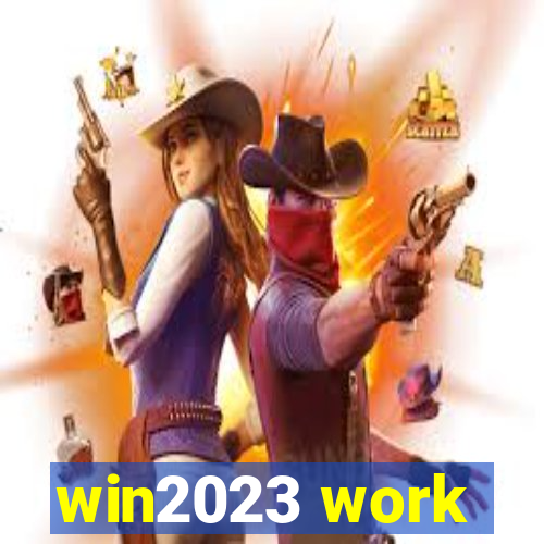 win2023 work