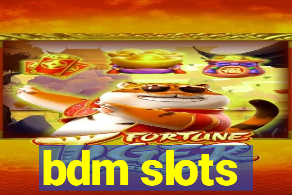 bdm slots