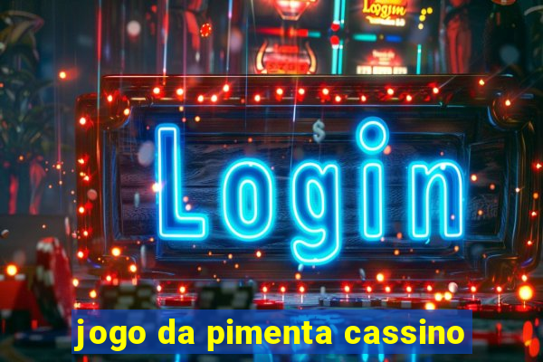 jogo da pimenta cassino