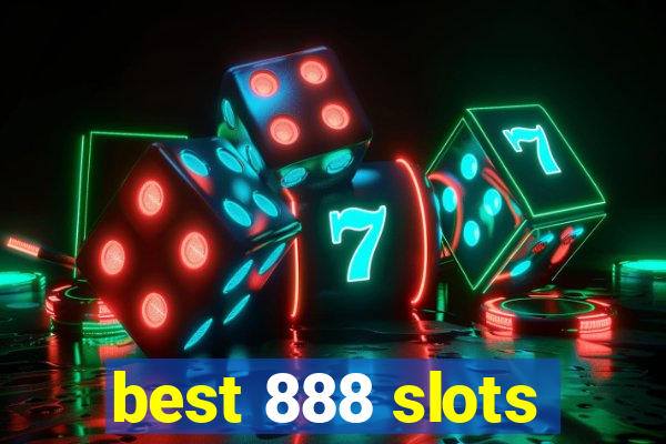 best 888 slots