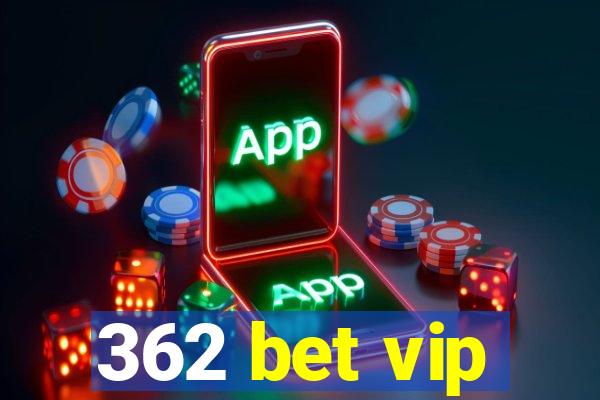 362 bet vip