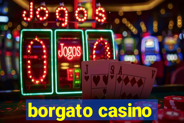 borgato casino