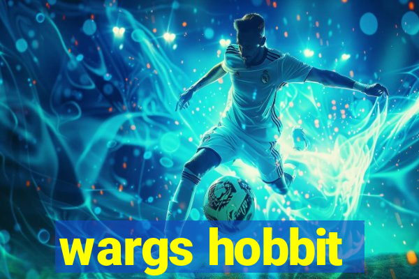 wargs hobbit