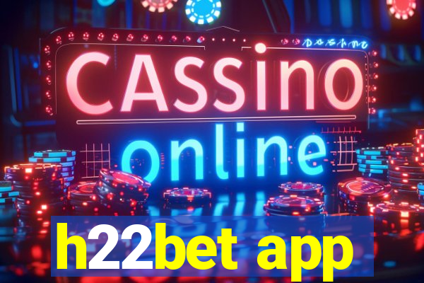 h22bet app