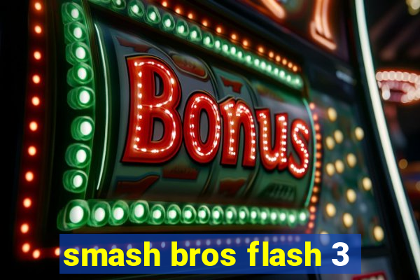 smash bros flash 3