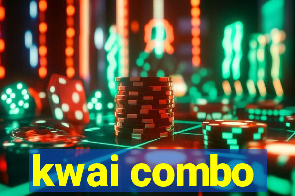 kwai combo