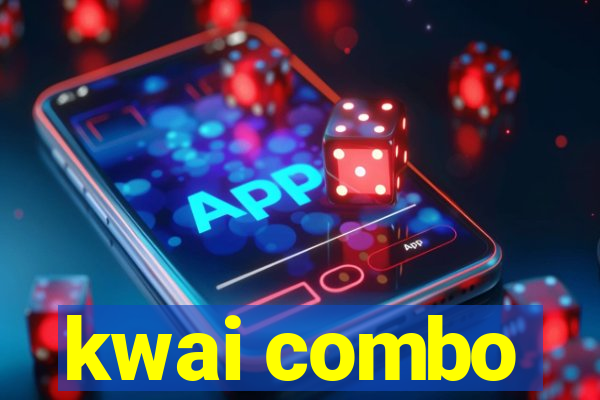 kwai combo