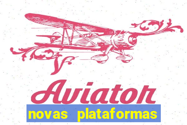 novas plataformas fortune tiger