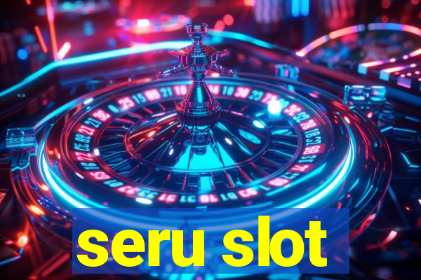 seru slot