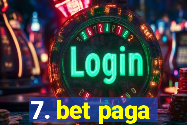 7. bet paga