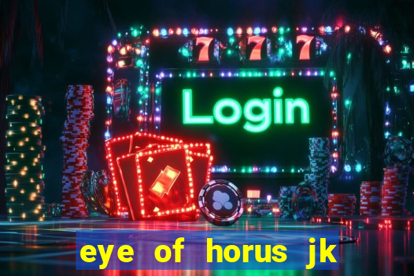 eye of horus jk slot game