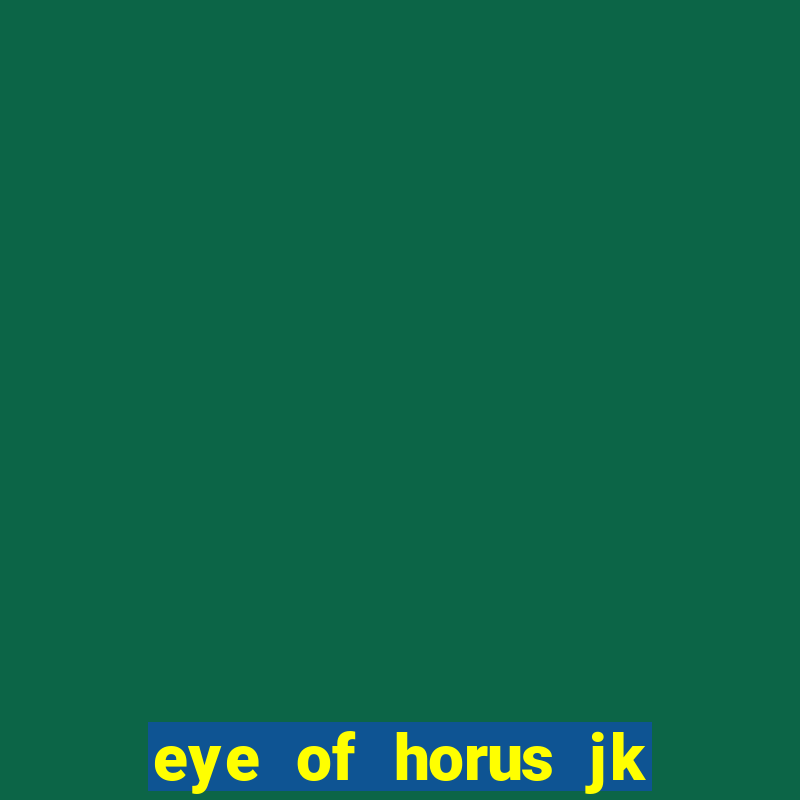 eye of horus jk slot game