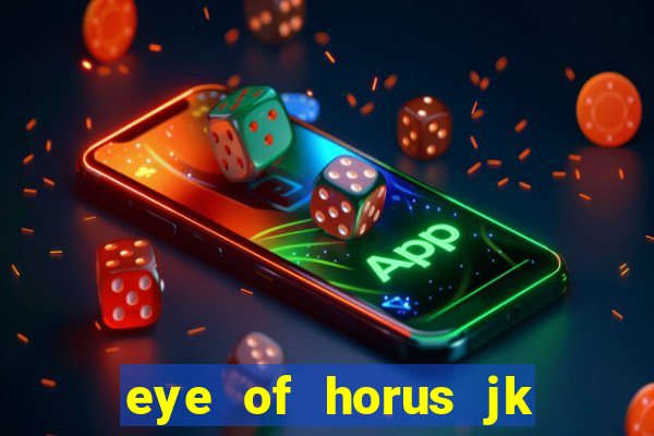 eye of horus jk slot game