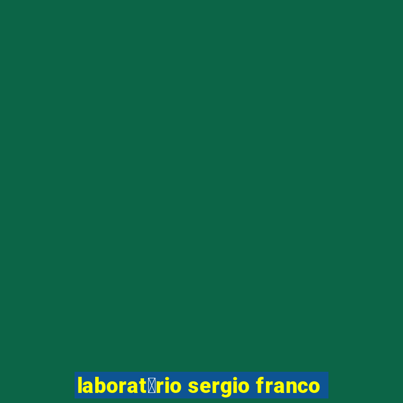 laborat贸rio sergio franco