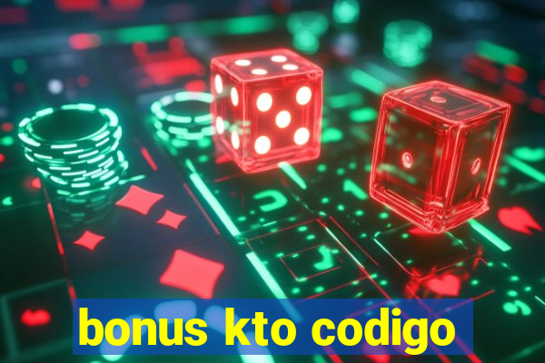 bonus kto codigo