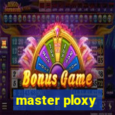 master ploxy