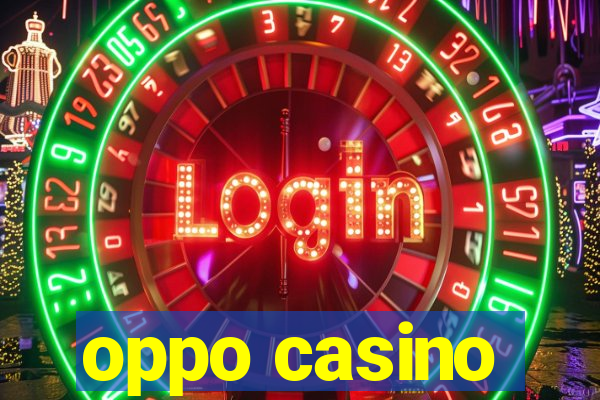 oppo casino