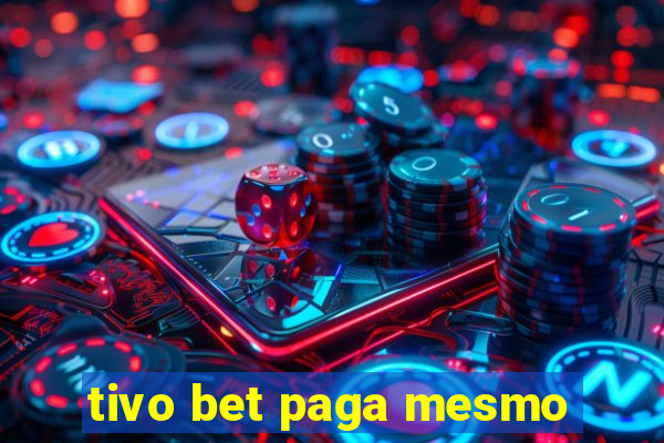 tivo bet paga mesmo