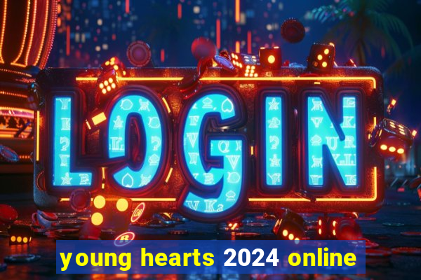 young hearts 2024 online