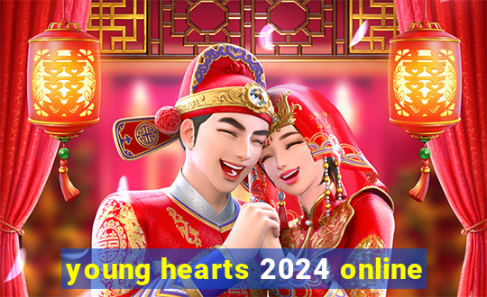 young hearts 2024 online