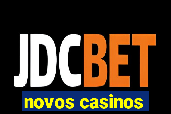 novos casinos