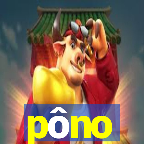 pôno