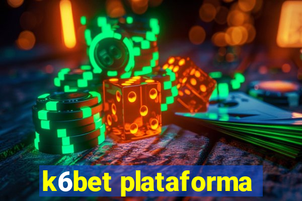 k6bet plataforma