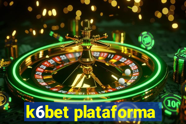 k6bet plataforma