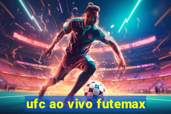 ufc ao vivo futemax