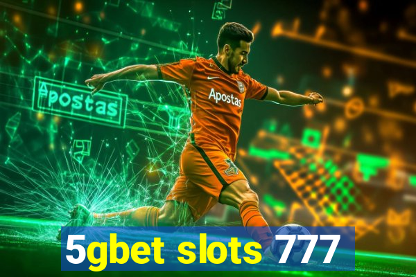 5gbet slots 777