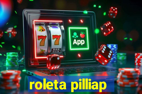 roleta pilliap