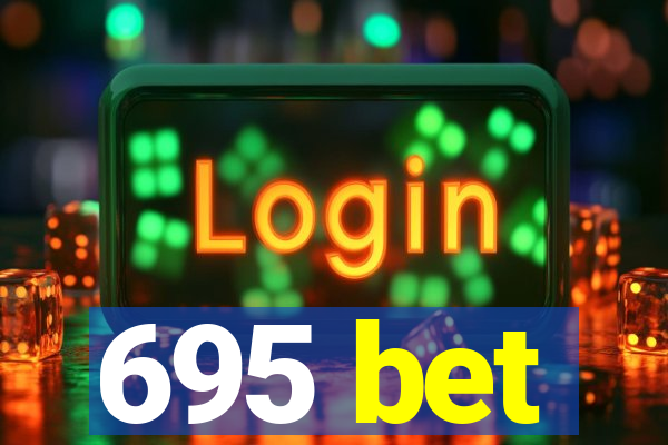 695 bet