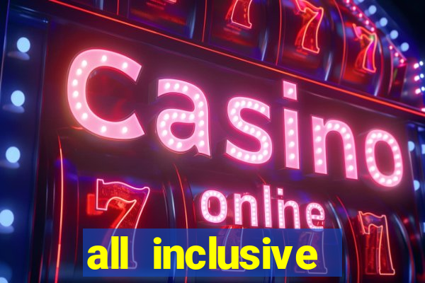 all inclusive resort casino