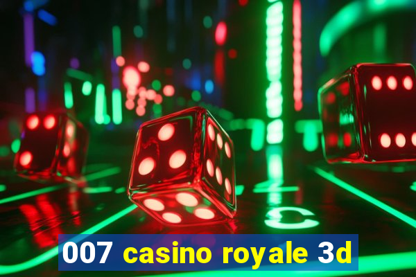 007 casino royale 3d