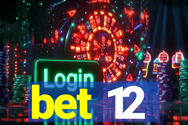 bet 12