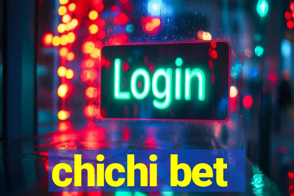 chichi bet