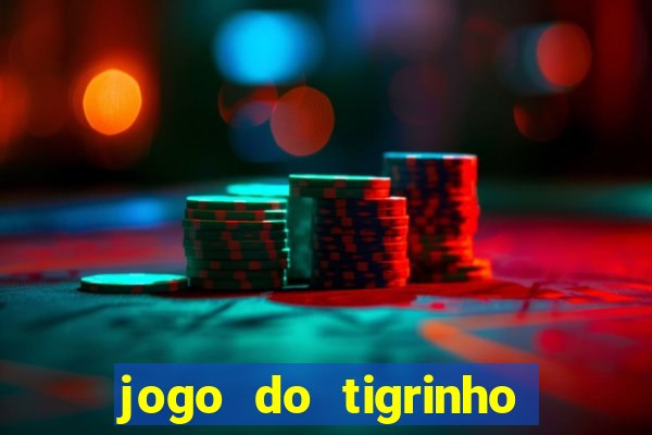 jogo do tigrinho oficial como jogar