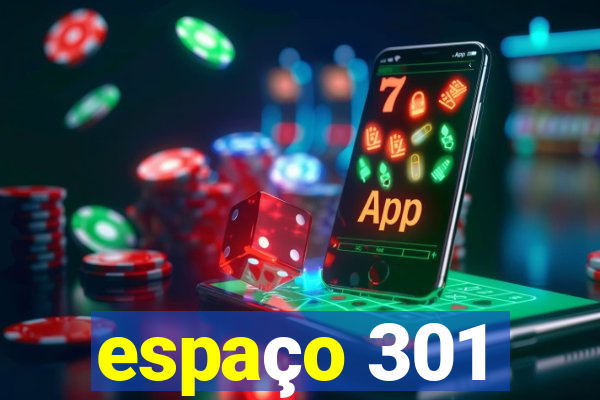 espaço 301