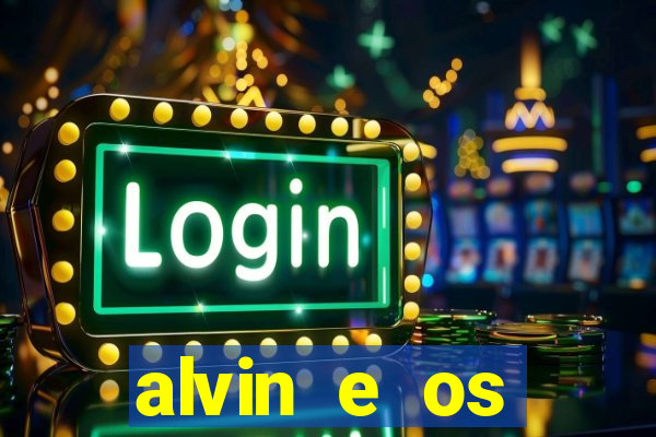 alvin e os esquilos 3 filme completo dublado