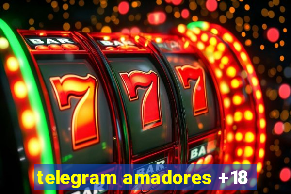 telegram amadores +18