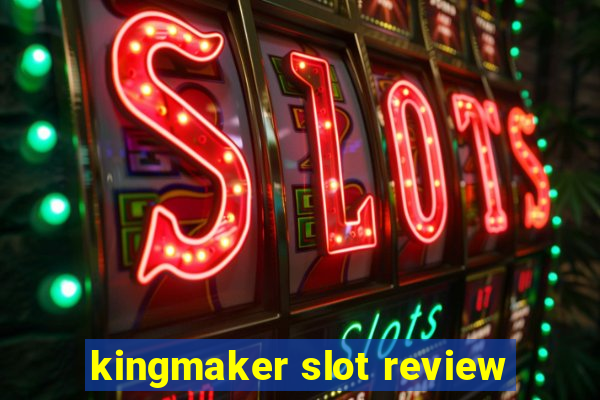 kingmaker slot review