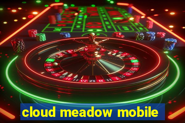 cloud meadow mobile