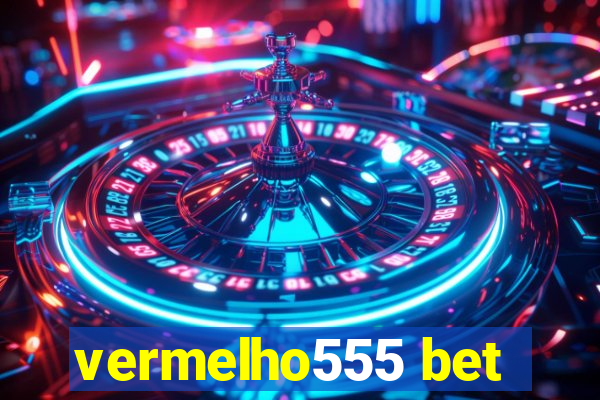 vermelho555 bet