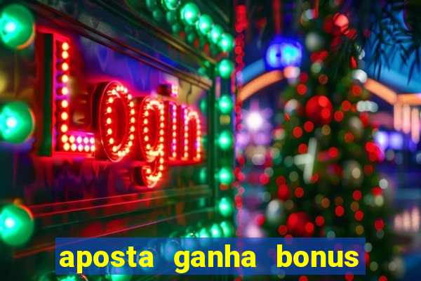 aposta ganha bonus de cadastro