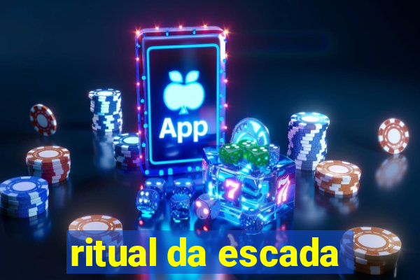 ritual da escada