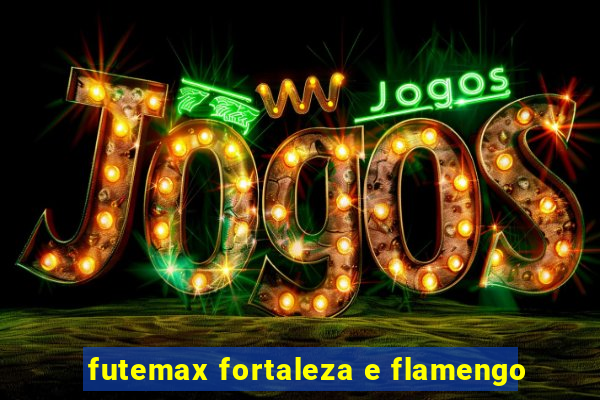 futemax fortaleza e flamengo