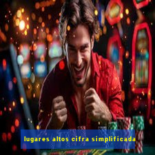 lugares altos cifra simplificada