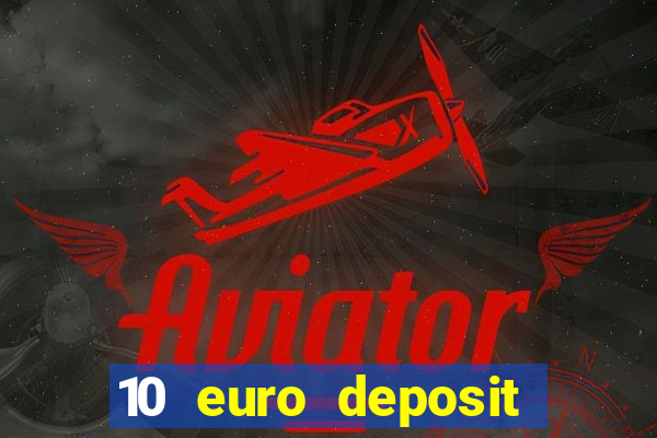 10 euro deposit casino paysafecard