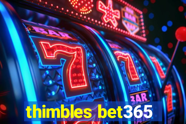 thimbles bet365