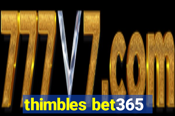 thimbles bet365